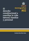 Imagen del vendedor de El derecho Constitucional a conciliar la vida laboral, familiar y personal a la venta por AG Library