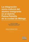 Seller image for La integracin socio-cultural del alumno inmigrante en el distrito Palma-Palmilla de la ciudad de Mlaga for sale by AG Library
