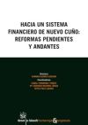 Hacia un sistema financiero de nuevo cuño : reformas pendientes y andantes