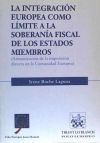 Seller image for La integracin Europea como lmite a la soberana fiscal de los estados miembros for sale by AG Library