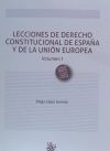 Lecciones de Derecho Constitucional de España y de la Unión Europea Volumen I