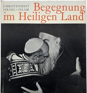 Image du vendeur pour Begegnung im Heiligen Land. mis en vente par Antiquariat Lohmann