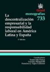 Imagen del vendedor de La Descentralizacin Empresarial y la Responsabilidad Laboral en Amrica Latina y Espaa a la venta por AG Library