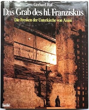 Seller image for Das Grab des hl. Franziskus. Die Fresken der Unterkirche von Assisi. for sale by Antiquariat Lohmann