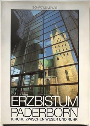 Imagen del vendedor de Erzbistum Paderborn. Kirche zwischen Weser und Ruhr. Hrsg. v. Erzbischfl. Generalvikariat Paderborn. a la venta por Antiquariat Lohmann