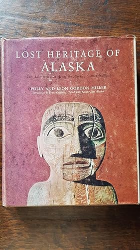 Imagen del vendedor de LOST HERITAGE OF ALASKA - The Adventure and Art of the Alaskan Coastal Indians a la venta por AHA BOOKS