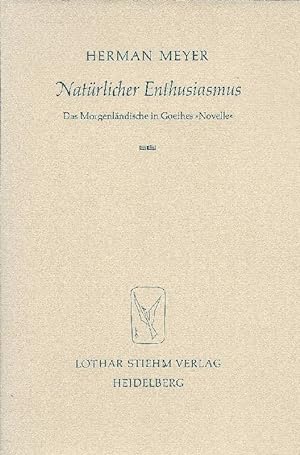 Bild des Verkufers fr Natrlicher Enthusiasmus. Das Morgenlndische in Goethes "Novelle" zum Verkauf von Antiquariat Lcke, Einzelunternehmung