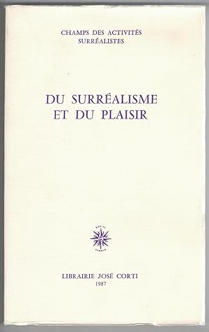 Bild des Verkufers fr Du Surralisme et du plaisir. Textes runis par Jacqueline Chnieux-Gendron. zum Verkauf von Rometti Vincent