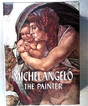 Seller image for Michelangelo: The Painter Harry N. Abrams , Inc.,Puplishers for sale by ANTIQUARIAT Franke BRUDDENBOOKS
