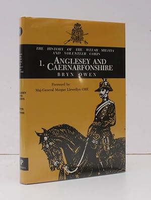 Imagen del vendedor de Welsh Militia and Volunteer Corps 1757-1908. I. Anglesey & Caernarfonshire. [Foreword by Maj.-Gen. Morgan Llewellyn.] FINE COPY IN UNCLIPPED DUSTWRAPPER a la venta por Island Books