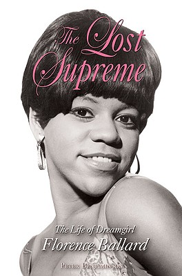 Seller image for The Lost Supreme: The Life of Dreamgirl Florence Ballard (Paperback or Softback) for sale by BargainBookStores