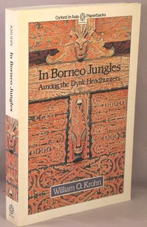 Imagen del vendedor de In Borneo Jungles; Among the Dyak Headhunters a la venta por Bucks County Bookshop IOBA