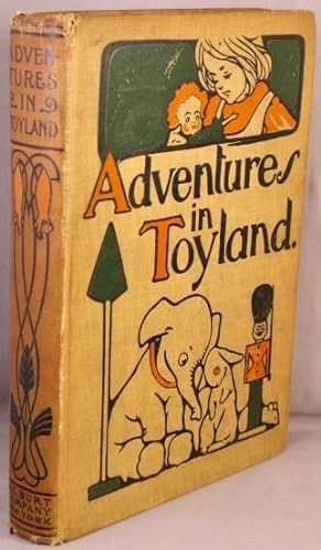 Immagine del venditore per Adventures in Toyland; What the Marionette Told Molly. venduto da Bucks County Bookshop IOBA