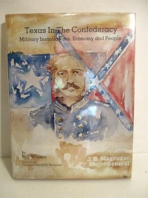 Texas in the Confederacy: Military Installations, Economy, and People