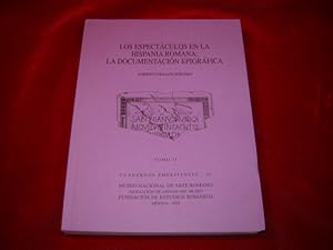 Los Espectáculos en la Hispania Romana: La Documentación epigráfica. Tomo II - Cuadernos emeriten...