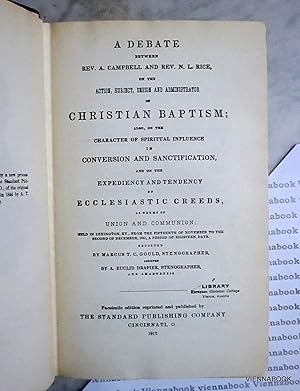 A debate between Rev A. Campbell and Rev. N.L. Rice, on the action, subject, design and administr...