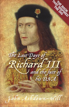 Immagine del venditore per The Last Days of Richard III and the Fate of His DNA venduto da Storbeck's