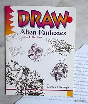 Draw Alien Fantasies. A Step By Step Guide.