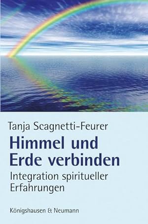 Seller image for Himmel und Erde verbinden : Integration spiritueller Erfahrungen for sale by AHA-BUCH GmbH