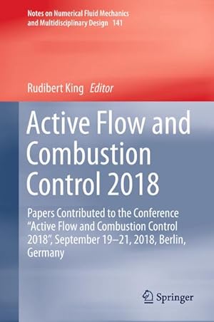 Seller image for Active Flow and Combustion Control 2018 : Papers Contributed to the Conference Active Flow and Combustion Control 2018, September 1921, 2018, Berlin, Germany for sale by AHA-BUCH GmbH