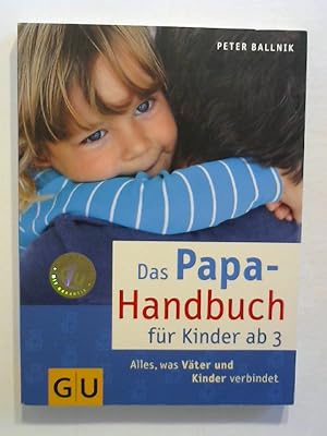 Das Papa-Handbuch für Kinder ab 3: Alles, was Väter und Kinder verbindet.