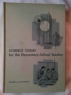 Imagen del vendedor de Science Today for the Elementary-School Teacher a la venta por P Peterson Bookseller