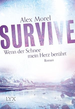 Bild des Verkufers fr Survive - Wenn der Schnee mein Herz berhrt zum Verkauf von Antiquariat Armebooks