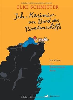 Bild des Verkufers fr Ich, Kasimir : an Bord des Piratenschiffs. Elke Schmitter. Ill. von Rotraut Susanne Berner zum Verkauf von Antiquariat Johannes Hauschild