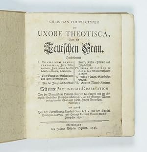 Bild des Verkufers fr De uxore theotisca, Von der Teutschen Frau. Insbesondere: I. De virginum praegustatoribus, Jure Deflorationis, Jure Primae Noctis Maiden-Rents, Marcheta. II. Von Braut und Brutigam und ihren Benennungen. III. Von der Jungfrulichen Aussteuer, Kisten-Pfande und Ingedomte. IV. Filia in capillo & casa, von der unberathenen Tochter. V. Von der Angel-Schsischen Braut. VI. Von den Mantel-Kindern. Mit einer Praeliminair-Dissertation. Von der Vermhlung Herzogs Henrich des Leuens mit der Kniglich-Englischen Printzein Mathildis, als der Stamm-Mutter des gesammten Chur- und Frstl. Hauses Braunschw. Lneburg; und zugleich Von der Vermhlung Kaysers Otten des IV. mit der Kayserl. Printzein Beatrice, und Hertzogs Henrici Palatini mit der Printzein Agnes. zum Verkauf von Versandantiquariat Wolfgang Friebes