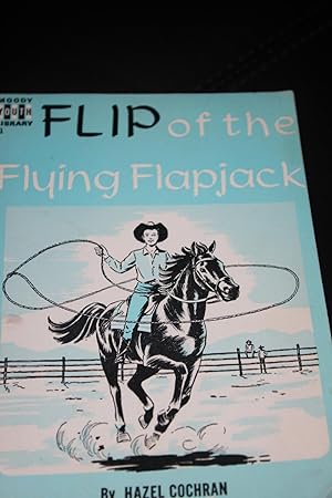 Seller image for Flip of the Flying Flapjack for sale by Wagon Tongue Books