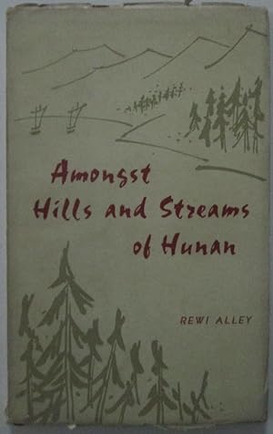 Seller image for Amongst Hills and Streams of Hunan for sale by Mare Booksellers ABAA, IOBA