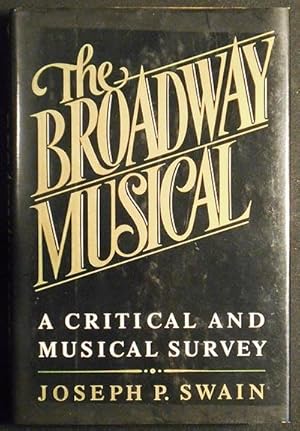 Seller image for The Broadway Musical: A Critical and Musical Survey for sale by Classic Books and Ephemera, IOBA