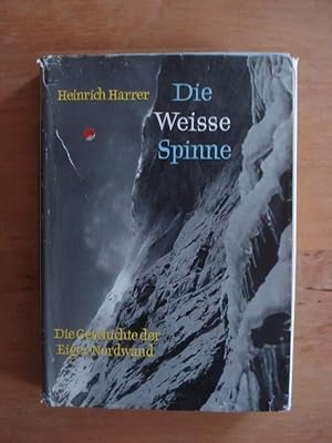 Seller image for Die Weie Spinne - Die Geschichte der Eiger-Nordwand for sale by Antiquariat Birgit Gerl