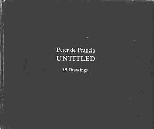 Seller image for Peter de Francia; Untitled, 39 drawings. for sale by Walden Books