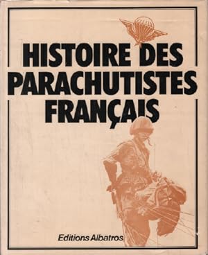 Histoire des parachutistes français (edition en 2 tomes dans 1 livre)