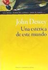 Seller image for JOHN DEWEY. UNA ESTTICA DE ESTE MUNDO for sale by AG Library