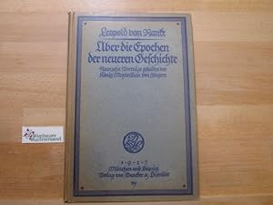 Imagen del vendedor de ber die Epochen der neueren Geschichte : 19 Vortrge vor Knig Maximilian von Bayern. Leopold v. Ranke a la venta por Antiquariat im Kaiserviertel | Wimbauer Buchversand