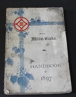 The Mitsui Ginko, the Oldest Banking Establishment in Japan. A Handbook for 1897.