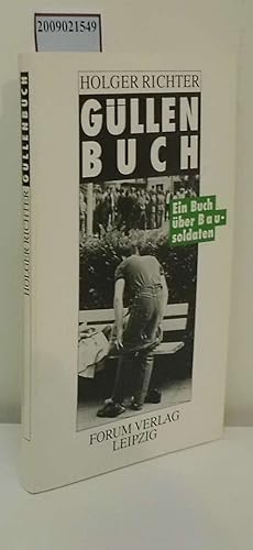 Güllenbuch : ein Buch über Bausoldaten / Holger Richter