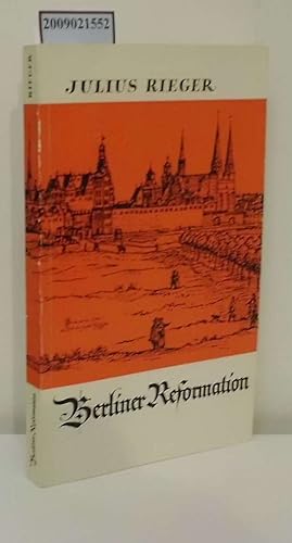 Seller image for Berliner Reformation / Julius Rieger. [Ill.: Kurt Sieth] for sale by ralfs-buecherkiste