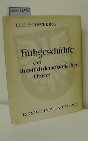 Bild des Verkufers fr Frhgeschichte der Christlich-demokratischen Union / Leo Schwering zum Verkauf von ralfs-buecherkiste