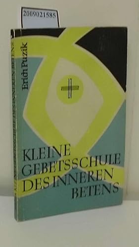 Seller image for Kleine Gebetsschule des inneren Betens / Erich Puzik for sale by ralfs-buecherkiste