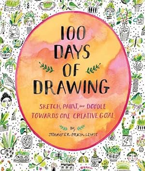 Seller image for 100 Days of Drawing (Guided Sketchbook): Sketch, Paint, and Doodle Towards One Creative Goal (Paperback) for sale by Grand Eagle Retail