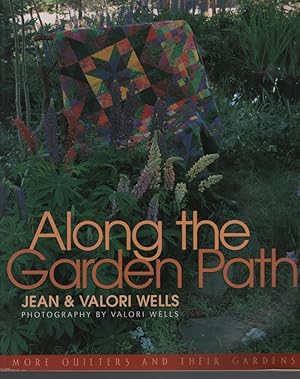 Along the Garden Path : More Quilters and Their Gardens