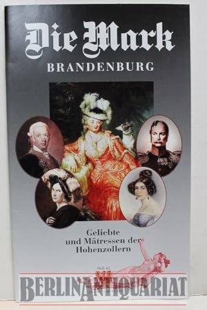 Bild des Verkufers fr Die Mark Brandenburg. Geliebte und Mtressen der Hohenzollern. Siehe Photo fr Inhaltsverzeichnis! zum Verkauf von BerlinAntiquariat, Karl-Heinz Than