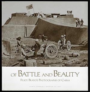 Of Battle and Beauty: Felice Beato's Photographs of China