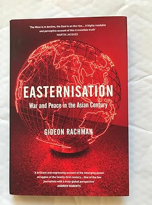 Imagen del vendedor de Easternisation. War and Peace in the Asian Century a la venta por David Kenyon