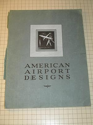 Imagen del vendedor de American Airport Designs: Containing 44 Prize Winning and Other Drawings from the Lehigh Airports Competition a la venta por rareviewbooks