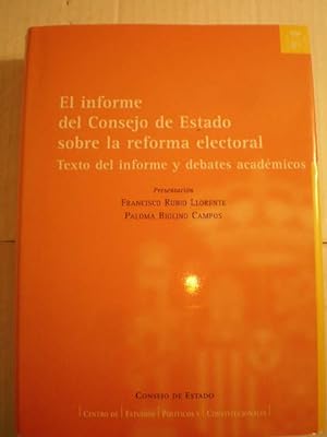 Image du vendeur pour El Informe del Consejo de Estado sobre la reforma electoral. Texto del informe y debates acadmicos mis en vente par Librera Antonio Azorn