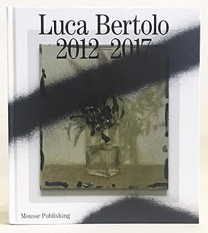 Imagen del vendedor de Luca Bertolo : 2012-2017: Le Belle Parole / The Beautiful Words a la venta por Exquisite Corpse Booksellers